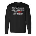 Kann Nicht Bescheben Wie Egal Mir Das Ist Langarmshirts