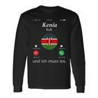 Kenya Ruft Und Ich Muss Los Kenya Flag Langarmshirts