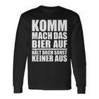 Komm Mach Das Bier Auf Langarmshirts, Biertrinker Sprüche Tee