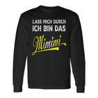 Lass Mich Durch Ich Bin Das Mimimi Langarmshirts