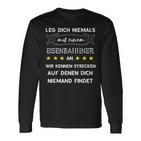 Leg Dich Niemal Mit Einem Eisenbahner An Schaffner Slogan Langarmshirts