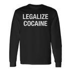 Legalize Cocain For Legalisation Of Drugs Langarmshirts