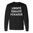 Liberté Egalité Fckafdé Politisches Statement Langarmshirts