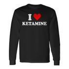 I Love Ketamin Langarmshirts