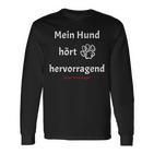 Mein Hund hört hervorragend Lustiges Hunde-Themen Langarmshirts in Schwarz