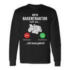 Mein Rasentraktor Ruft An Ich Muss Gehen Gardening Langarmshirts