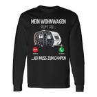 Mein Wohnwagen Ruft An Muss Zum Camping Camper Langarmshirts