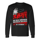 Men's Mit Der Säge In Den Hände Werden Helden Zu Legend Langarmshirts