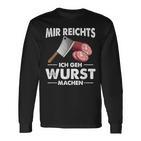 Mir Reichs Ich Geh Wurst Machen Butcher Langarmshirts