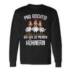 Mir reicht's, ich geh zu meinen Hühnern Langarmshirts, Bauernhof Liebe