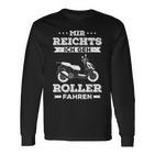 Mir Reichts Geh Roller Driving Scooter 50 Cc Scooter Langarmshirts