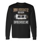 Mir Reichts Ich Geh Drechlen Woodworker Wood Turning Langarmshirts