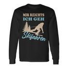 Mir Reichts Ich Geh Skiing Winter Sports Langarmshirts