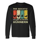 Mir Reichts Ich Geh Zu Mein Hühnern Hühnerzucht Mir Black Langarmshirts