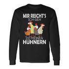 Mir Reichts Ich Geh Zu Meinen Hühnern Farmer Langarmshirts