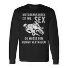 With Motorradfahren Ist Wie Sex Motif Langarmshirts