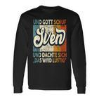 Name Sven Slogan And Gott Schuf Sven Langarmshirts