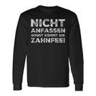 Nicht Anfassen Sonst Kommt Die Zahnfee Langarmshirts, Anfassen Verboten Lustiges Design