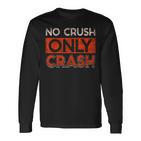 No Crush Nur Absturz Code Coder Programmierer Coding Langarmshirts