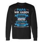 Papa Wir Habenersucht Für Dich Das Beste Geschenk Langarmshirts