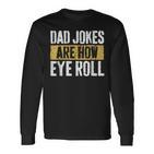 Papa Witze Are How Eye Roll Lustig Alles Gute Zumatertag Langarmshirts