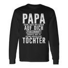 Papa Zumindest Hast Du Keine Hässliche Tochteratertag Langarmshirts