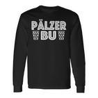 Pfalz Pfälzer Pälzer Mundart Dialect Pfalzkind Langarmshirts