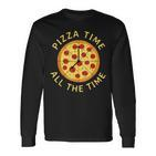 Pizza Time All The Time Pizza Lover Pizzeria Foodie Langarmshirts