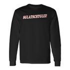 Saxon Dialect Sglatschtglei Langarmshirts