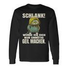 Schlank Würde Ich Dich Nur Unnecessary Geil Machen Langarmshirts