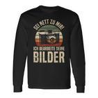 Sei Nett Zu Mir Ich Bearbeite Deine Pilder Photographer Photo Langarmshirts