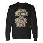 Sex Drugs Rock And Roll Music Singer Band Hippie 60S Langarmshirts