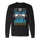 So Sieht Der Beste Kleine Bruder Der Welt Aus Langarmshirts