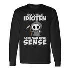 With Soiele Idioten Und Nur Eine Sense Sarcasmus Irony Langarmshirts