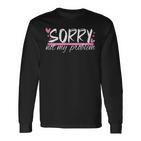 Sorry Not My Problem Slogan Langarmshirts