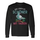 Taubenzüchter Langarmshirts: Das Leben ist schöner mit Tauben