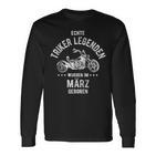 Triker Legends Im March Geboren Trike S Langarmshirts