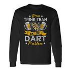 My Trink Team Hat Ein Dart Problem Dart Team Langarmshirts