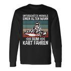 Underschatz Nie Eine Alten Mann Beim Kart Fahren Gokart Langarmshirts