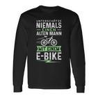 Unterschätze Niemals Einen Alten Mann Mit Ein E-Bike Langarmshirts