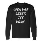 Wer Das Lesst Ist Dumm Dumme Doofe Slogans Langarmshirts