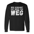 Wer Schwankt Hat Mehrom Weg Langarmshirts