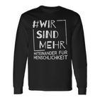 Wirsind Mehr Miteinander Für Menschheit Anti-Hass Langarmshirts