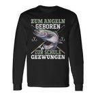 Zum Angeln Geboren Zur Schule Zwzwungen Trout Angler Langarmshirts