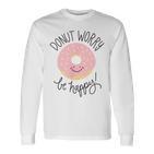 Doughnut Sorge Sei Glücklich Pink Smile Langarmshirts