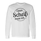 Einen Scheiß Muss Ich White Langarmshirts