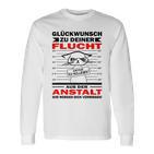 Glückwunsch Zu Dein Flucht Glückwunsch Zu Dein Flucht S Langarmshirts