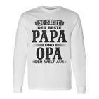 Grandfather Opa So Ssieht Der Beste Papa Und Opa Der Welt Langarmshirts