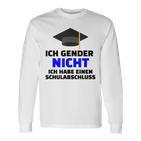 Ich Gender Nicht Ich Habe Einen Schulabschluss White Langarmshirts