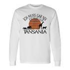 Ich Muss Gar Nix Ich Muss Nur Nach Tanzania Gray Langarmshirts